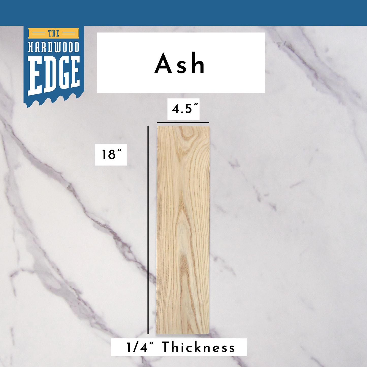 .25"x4.5"x18" Ash hardwood on a marble background, branded 'The Hardwood Edge'.