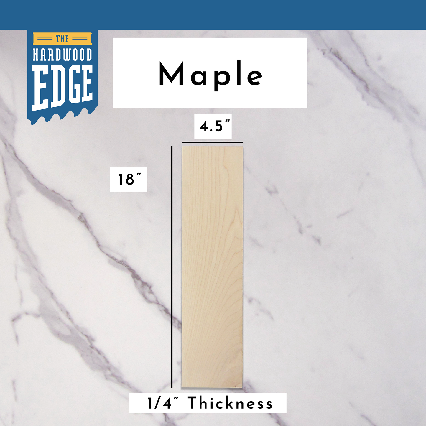 .25"x4.5"x18" Maple hardwood on a marble background, branded 'The Hardwood Edge'.