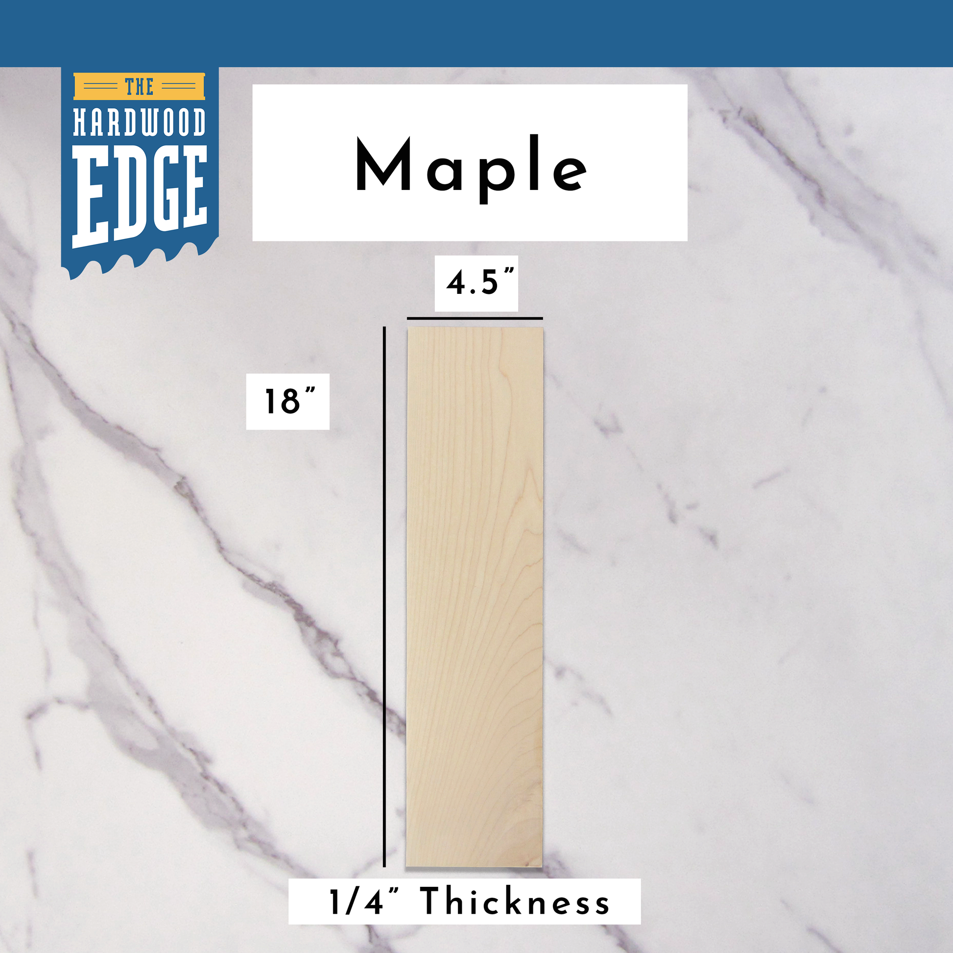 .25"x4.5"x18" Maple hardwood on a marble background, branded 'The Hardwood Edge'.